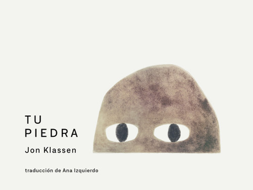 Tu piedra (Spanish Edition) by Jon Klassen, Jon Klassen, 9781536256826