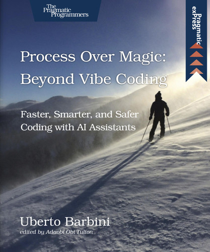 Process Over Magic: Beyond Vibe Coding (Beyond Vibe Coding) by Uberto Barbini, Adaobi Obi Tulton, 9798888652008