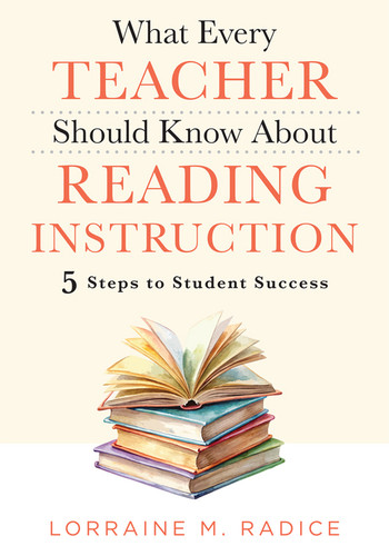 What Every Teacher Should Know About Reading Instruction by Lorraine M. Radice, 9798893741315