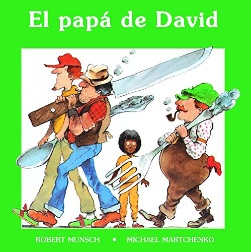 El papá de David (Spanish Edition) by Robert Munsch, Michael Martchenko, 9781550370966