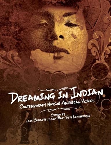 Dreaming in Indian (Contemporary Native American Voices) by Lisa Charleyboy, Mary Beth Leatherdale, 9781554516872
