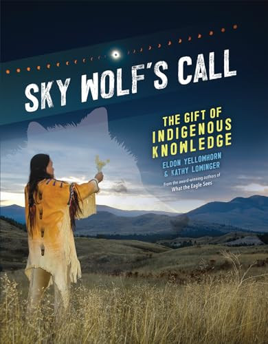 Sky Wolf's Call (The Gift of Indigenous Knowledge) by Eldon Yellowhorn, Kathy Lowinger, 9781773216300