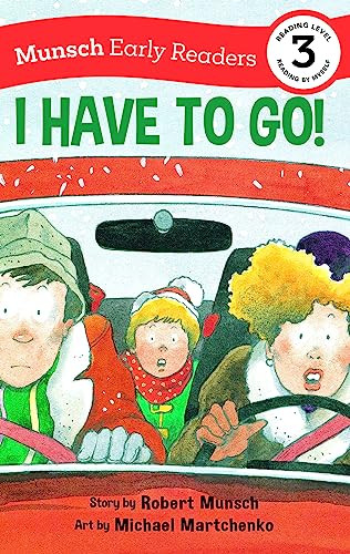 I Have to Go! Early Reader by Robert Munsch, Michael Martchenko, 9781773216515