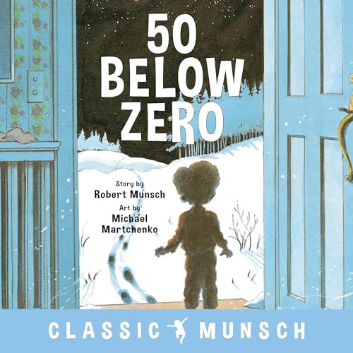 50 Below Zero by Robert Munsch, Michael Martchenko, 9781773211015