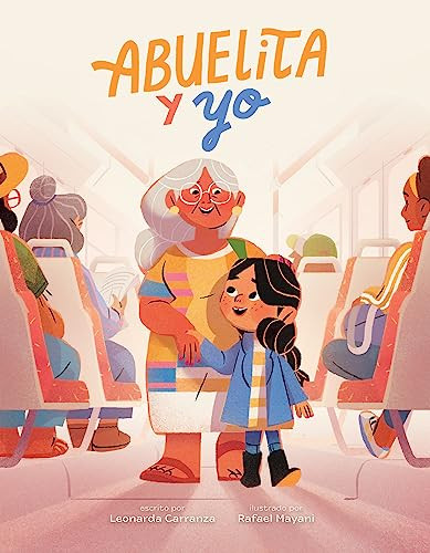 Abuelita y yo (Spanish Edition) by Leonarda Carranza, Rafael Mayani, 9781773216591