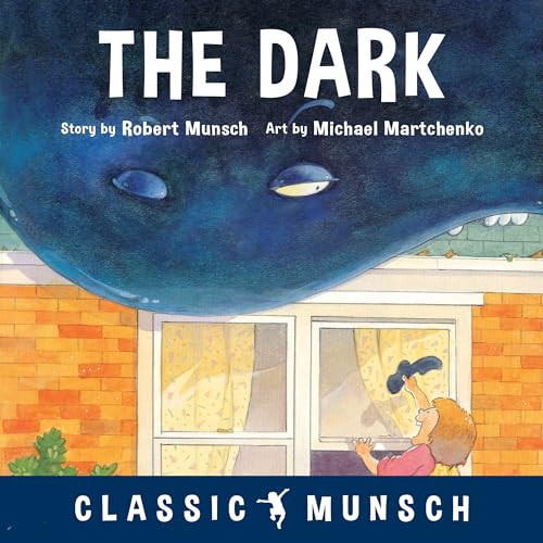 The Dark by Robert Munsch, Michael Martchenko, 9781773211046