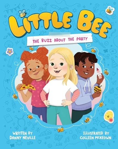 Little Bee: The Buzz About the Party (Little Bee 1) by Danny Neville, Colleen McKeown, 9781834020471