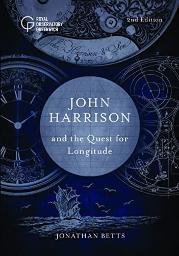 John Harrison and the Quest for Longitude by Jonathan Betts, 9781906367992