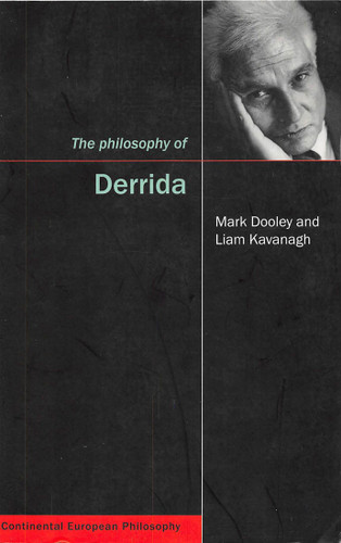 The Philosophy of Derrida by Mark Dooley, Liam Kavanagh, 9780773532359
