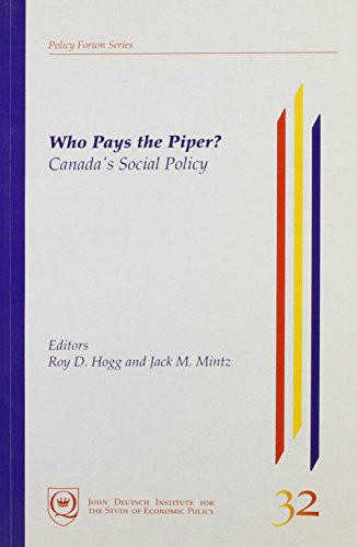 Who Pays the Piper? (Canada's Social Policy) by Roy D. Hogg, Jack M. Mintz, 9780889116801