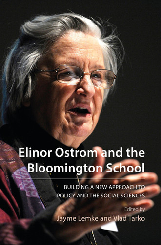 Elinor Ostrom and the Bloomington School (Building a New Approach to Policy and the Social Sciences) by Jayme Lemke, Vlad Tarko, 9780228004158