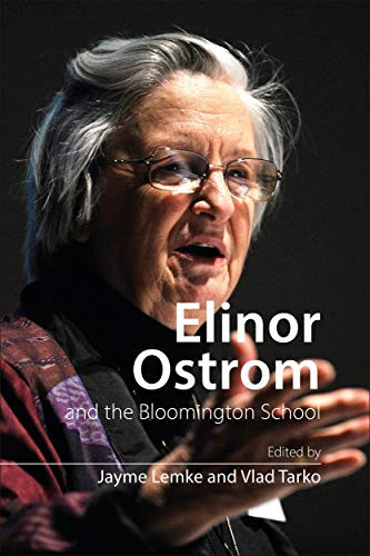 Elinor Ostrom and the Bloomington School (Building a New Approach to Policy and the Social Sciences) by Jayme Lemke, Vlad Tarko, 9780228004158