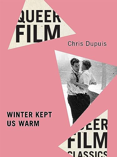 Winter Kept Us Warm by Chris Dupuis, John Greyson, 9780228020332