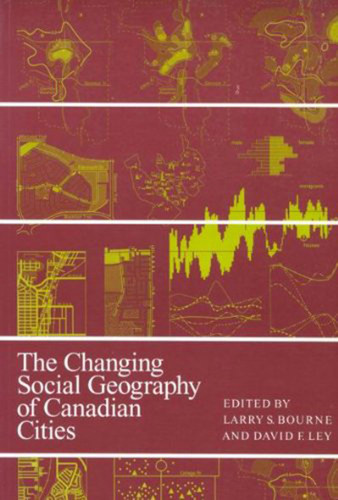 The Changing Social Geography of Canadian Cities by Larry S. Bourne, David F. Ley, 9780773509726