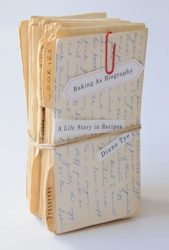 Baking as Biography (A Life Story in Recipes) by Diane Tye, 9780773537255
