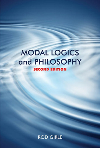 Modal Logics and Philosophy, Second Edition by Rod Girle, 9780773536531