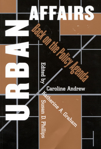Urban Affairs (Back on the Policy Agenda) by Caroline Andrew, Katherine A.H. Graham, Susan D. Phillips, 9780773523531