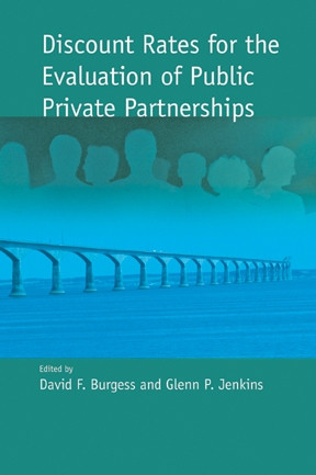 Discount Rates for the Evaluation of Public Private Partnerships by David F. Burgess, Glenn P. Jenkins, 9781553391630