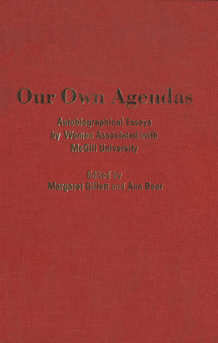 Our Own Agendas (Autobiographical Essays by Women Associated with McGill University) by Margaret Gillett, Ann Beer, 9780773513402