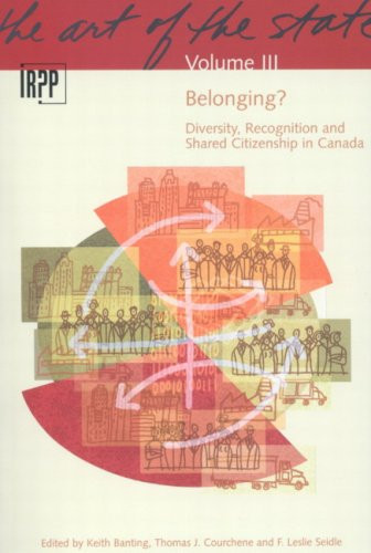 Belonging? (Diversity, Recognition and Shared Citizenship in Canada) by Keith Banting, Thomas J. Courchene, F. Leslie Seidle, 9780886452018