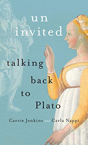 Uninvited (Talking Back to Plato) by Carrie Jenkins, Carla Nappi, 9780228001317