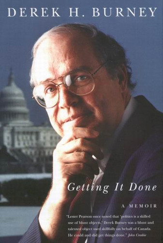 Getting it Done (A Memoir) by Derek H. Burney, 9780773529267