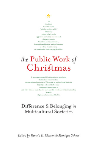 The Public Work of Christmas (Difference and Belonging in Multicultural Societies) by Pamela E. Klassen, Monique Scheer, 9780773556799