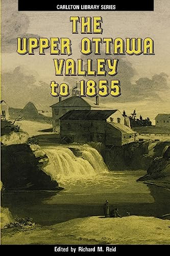 The Upper Ottawa Valley to 1855 by Richard M. Reid, 9780886291006