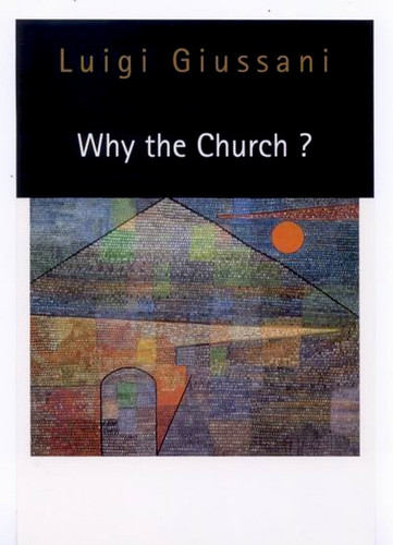 Why the Church? by Luigi Giussani, 9780773517073