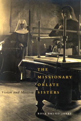 The Missionary Oblate Sisters (Vision and Mission) by Rosa Bruno-Jofré, 9780773529793