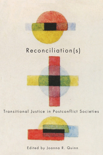 Reconciliation(s) (Transitional Justice in Postconflict Societies) by Joanna R. Quinn, 9780773534636