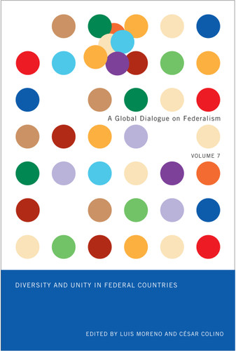 Diversity and Unity in Federal Countries by Luis Moreno, César Colino, 9780773537392