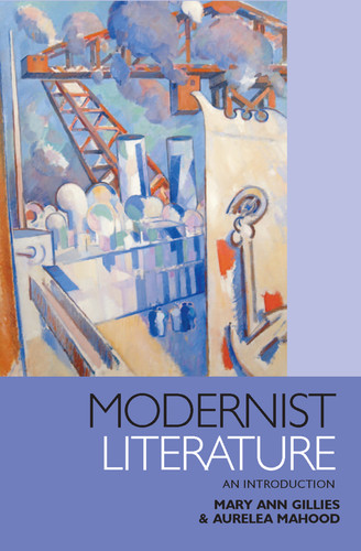 Modernist Literature (An Introduction) by Mary Ann Gillies, Aurelea Mahood, 9780773532939