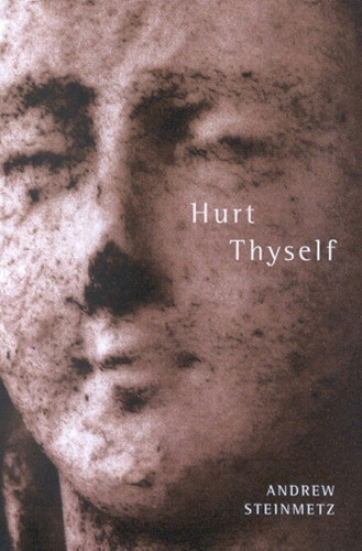 Hurt Thyself by Andrew Steinmetz, 9780773529786