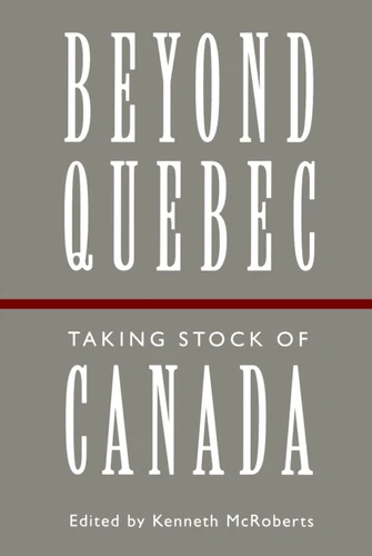 Beyond Quebec (Taking Stock of Canada) by Kenneth Mcroberts, 9780773513143