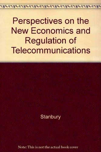 Perspectives on the New Economics and Regulation of Telecommunications by W.T. Stanbury, 9780886451745