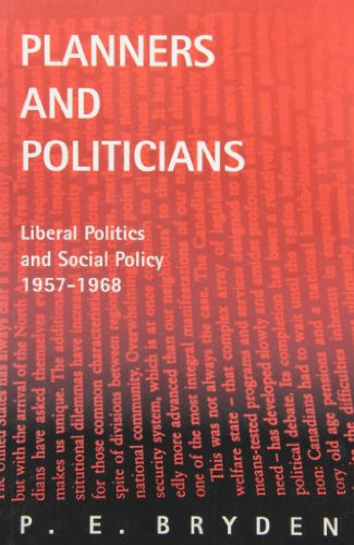 Planners and Politicians (Liberal Politics and Social Policy, 1957-1968) by Penny E. Bryden, 9780773516519