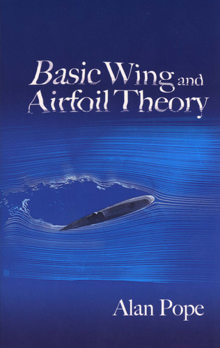 Basic Wing and Airfoil Theory by Alan Pope, 9780486471884