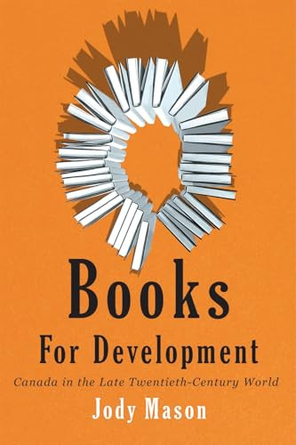 Books for Development (Canada in the Late Twentieth-Century World) by Jody Mason, 9780228027010