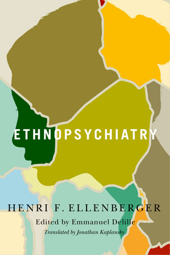 Ethnopsychiatry by Henri F. Ellenberger, Emmanuel Delille, Jonathan Kaplansky, 9780228003854