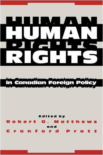 Human Rights in Canadian Foreign Policy by Robert O. Matthews, Cranford Pratt, 9780773506831