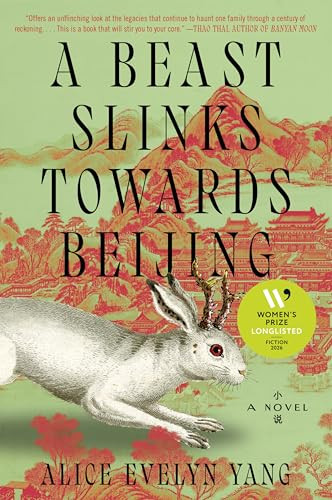 A Beast Slinks Towards Beijing (A Novel) by Alice Evelyn Yang, 9780063419308