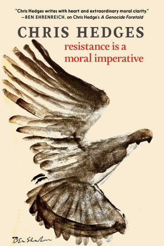 Resistance is a Moral Imperative by Chris Hedges, 9781644215982