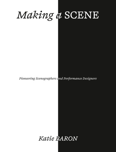 Making a Scene (Contemporary Scenographers and Experiential Storytellers) by Katie Baron, 9781529449433