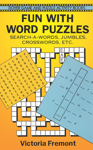 Fun with Word Puzzles (Search-a-Words, Jumbles, Crosswords, etc.) by Victoria Fremont, 9780486294261