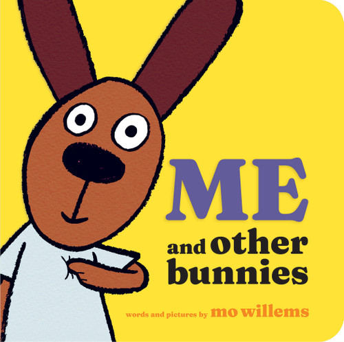 Me and Other Bunnies by Mo Willems, 9781454971757