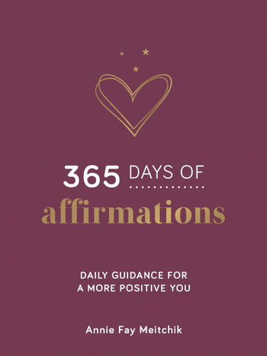 365 Days of Affirmations (Daily Guidance for a More Positive You) (Miniature Edition) by Annie Fay Meitchik, 9781806590209