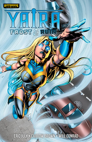 Yaira: Frost & Ruin (Frost & Ruin) by Eric July, Carrow Brown, Will Conrad, Adriano Augusto, Juan Martinez, Alex Guimarães, The Invisible Art Studio, 9781971084282