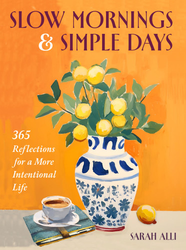 Slow Mornings & Simple Days (365 Reflections for a More Intentional Life) by Sarah Alli, 9798317901707