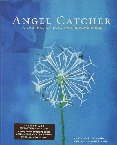 Angel Catcher: A Grieving Journal (A Journal of Loss and Remembrance) by Kathy Eldon, Amy Eldon Turteltaub, 9780811861724